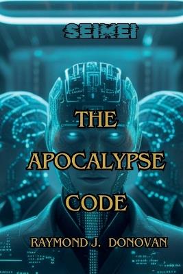 Seimei, The Apocalypse Code - Raymond Donovan - cover
