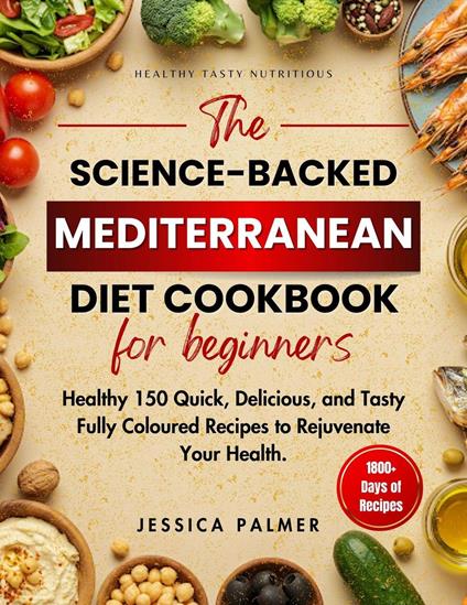 The Science-Backed Mediterranean Diet Cookbook for Beginners