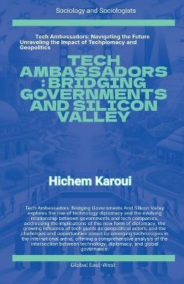 Tech Ambassadors: Bridging Governments and Silicon Valley - Hichem Karoui - cover