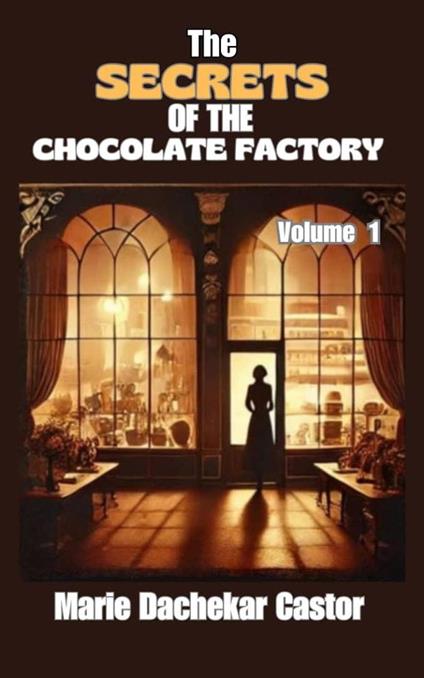 Thé secrets of the chocolate factory