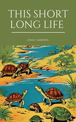 This Short Long Life