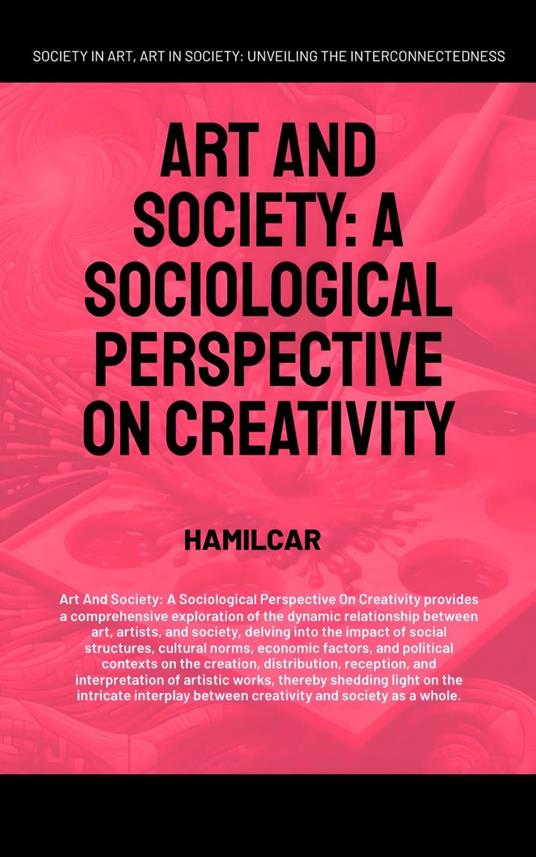 Art and Society: A Sociological Perspective On Creativity