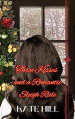 Three Kisses and a Romantic Sleigh Ride