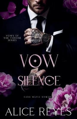 Vow of Silence: Dark Mafia Romance - Alice Reyes - cover