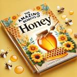 The Amazing Benefits of Honey