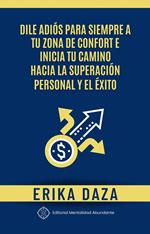 Dile adiós para siempre a tu zona de confort e inicia tu camino hacia la superación personal y el éxito