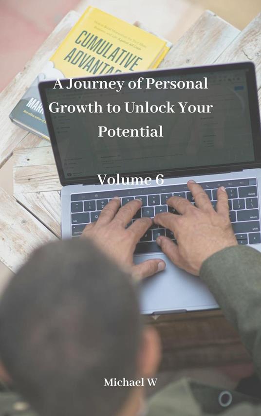 A Journey of Personal Growth to Unlock Your Potential - Volume 6