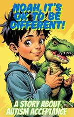 Noah, It's OK To Be Different!