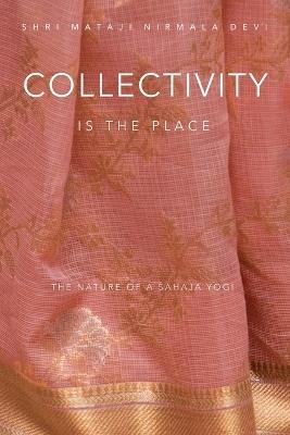 Collectivity is the Place - Shri Mataji Nirmala Devi - cover