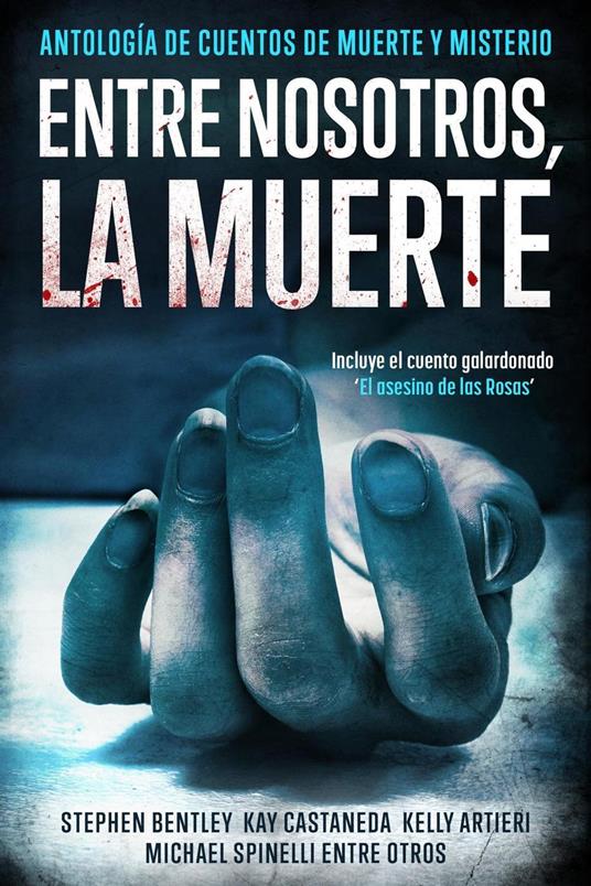 Entre nosotros, la muerte: Antología de Cuentos de Muerte y Misterio