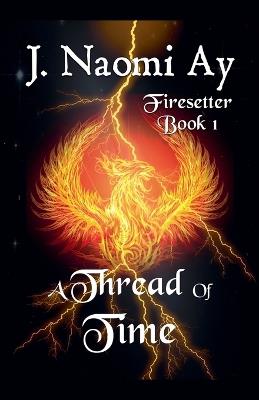 A Thread of Time - J Naomi Ay - cover