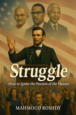 Struggle: How to Ignite the Passion of the Masses