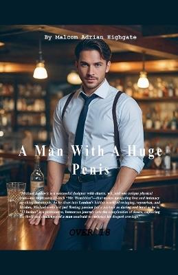 A Man With A Huge Penis - Malcom Adrian Highgate - cover