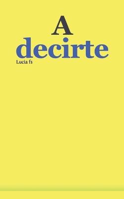 A decirte - Lucia Fs - cover