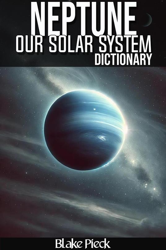 Neptune Dictionary - Our Solar System