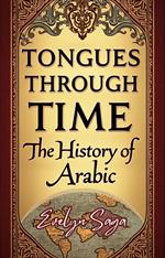Tongues Through Time : The History Of Arabic