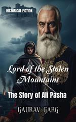 Lord of the Stolen Mountains: The Story of Ali Pasha