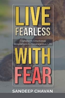 Live Fearless with Fear - Sandeep Chavan - cover