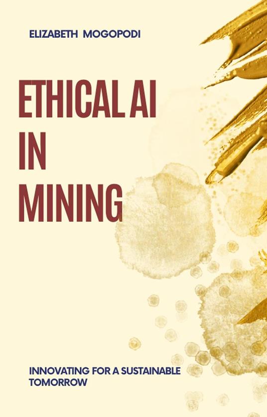 Ethical AI in Mining: Innovating for a Sustainable Tomorrow