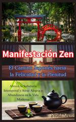 Manifestación Zen: El Camino Japonés hacia la Felicidad y la Plenitud