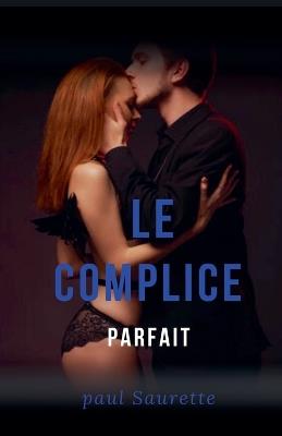 Le Complice parfait - Paul Saurette - cover