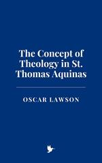 The Concept of Theology in St. Thomas Aquinas
