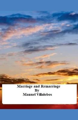 Marriage and Remarriage - Manuel Villalobos - cover