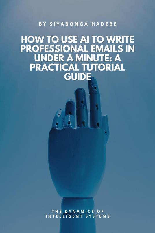 How to Use AI to Write Professional Emails in Under a Minute: A Practical Tutorial Guide