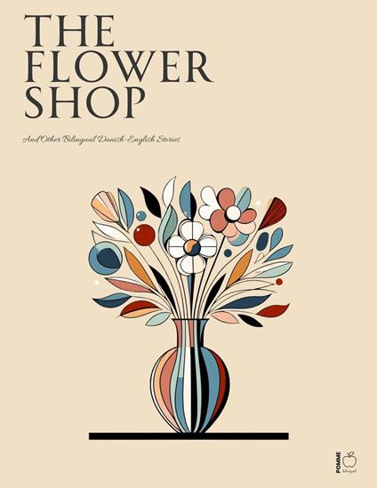 The Flower Shop And Other Bilingual Danish-English Stories