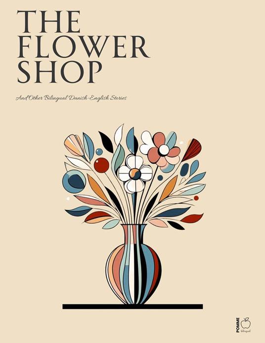 The Flower Shop And Other Bilingual Danish-English Stories