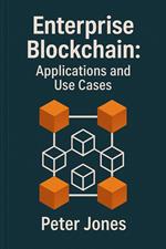 Enterprise Blockchain: Applications and Use Cases