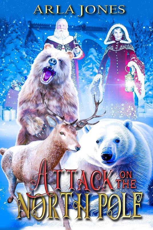 Attack On The North Pole - Arla Jones - ebook