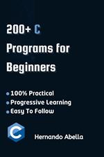 C Programs For Beginners: A Step-by-Step Guide to Coding Your First C Programs