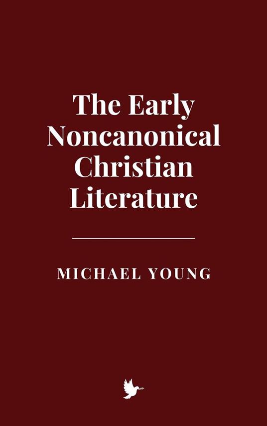The Early Noncanonical Christian Literature