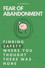 Fear of Abandonment: Finding Safety Where You Thought There Was None
