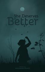She Deserves Better