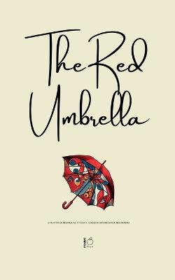 The Red Umbrella And Other Bilingual Italian-English Stories For Beginners - Pomme Bilingual - cover