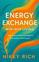 Energy Exchange Win Win Living Cultivating Harmony in Giving and Receiving
