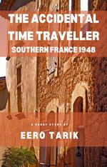 The Accidental Time Traveller - Southern France 1948