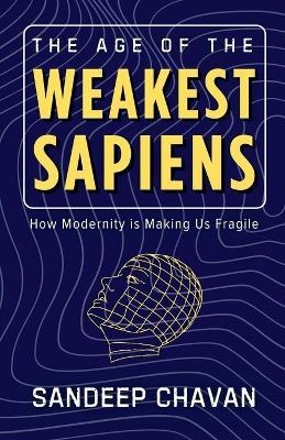 The Age of the Weakest Sapiens - Sandeep Chavan - cover