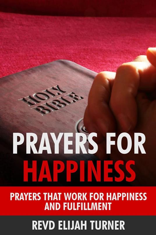 Prayers for Happiness: Prayers that Work for Happiness and Fulfillment