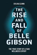 The Rise and Fall of Belle Gibson