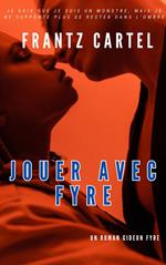 Jouer avec Fyre
