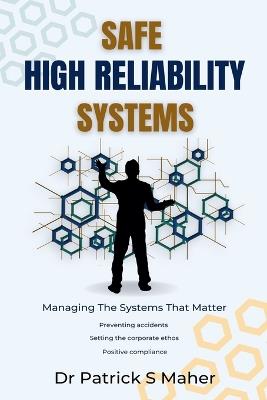 Safe High Reliability Systems - Patrick Maher - cover