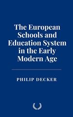 The European Schools and Education System in the Early Modern Age