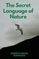 The Secret Language of Nature