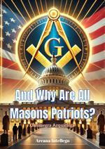 And Why Are All Masons Patriots?