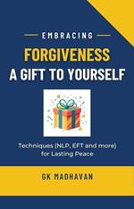 Forgiveness: A Gift to Yourself