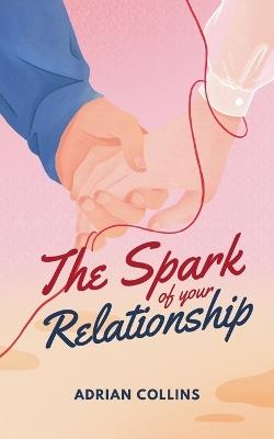 The Spark of Your Relationship - Adrian Collins - cover