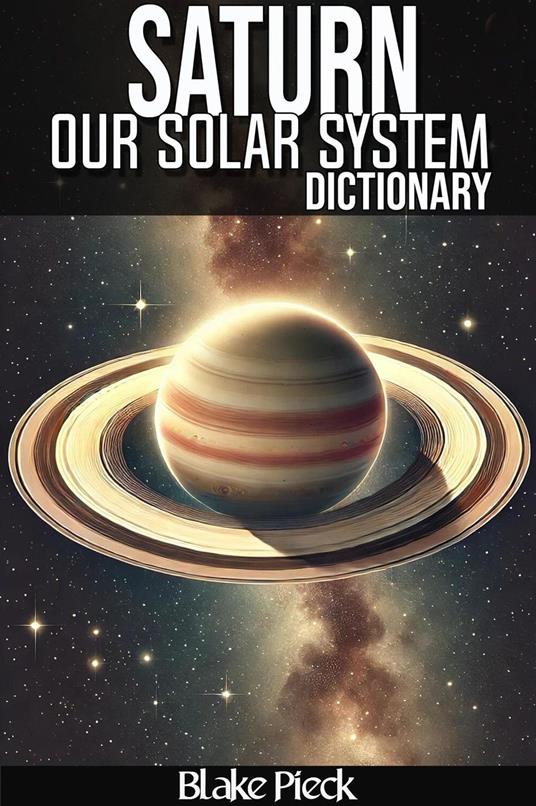 Saturn Dictionary - Our Solar System
